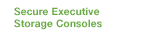 Secure Executive Storage Consoles